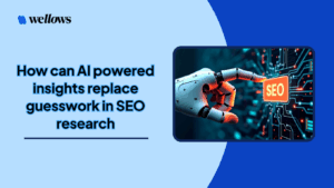 how-can-ai-powered -insights-replace-guesswork-in-seo-research