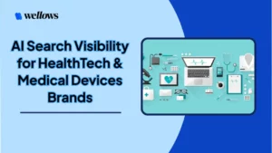 wellows-ai-search-visibility-for-healthtech-and-medical-device-brands